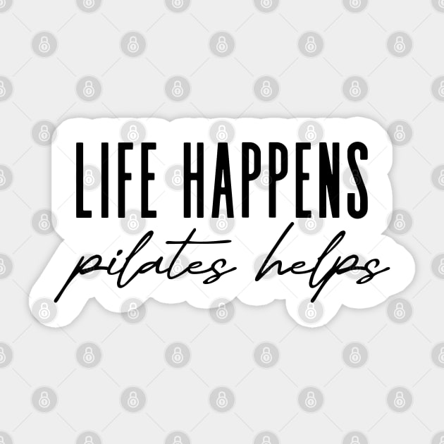 Cool Workout Motivation Funny Pilates Mom Saying Life Happens Pilates Helps Workout yoga Sticker by Nisrine